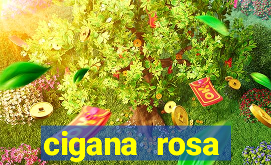 cigana rosa vermelha historia